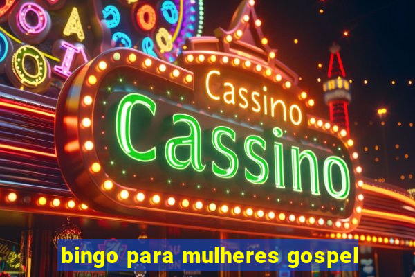 bingo para mulheres gospel